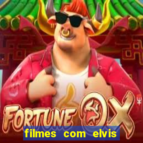 filmes com elvis presley dublado